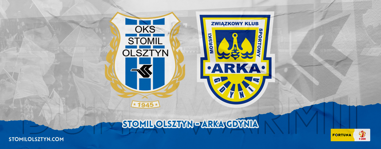 Informacje przed meczem Stomil Olsztyn - Arka Gdynia