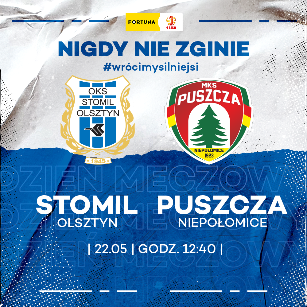 Zapowiedź meczu: Stomil - Puszcza. Pożegnanie z Fortuna 1. Ligą