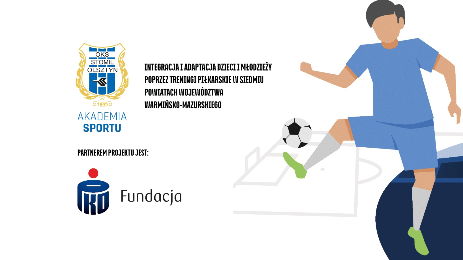 Integracja i adaptacja. Stomil, Fundacja PKO BP, samorządy i kluby piłkarskie we wspólnym projekcie