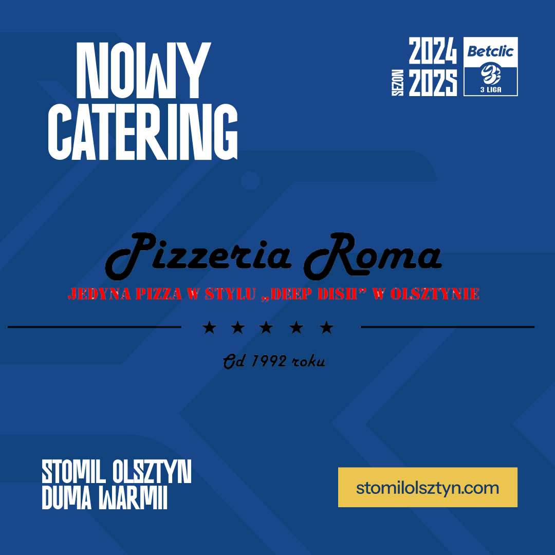 Pizzeria Roma zadba o catering na meczach Stomilu Olsztyn