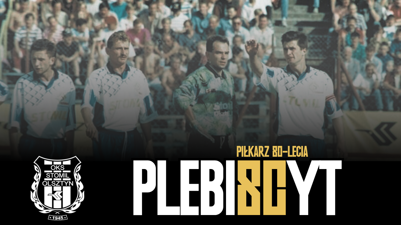 Plebiscyt: Piłkarz 80-lecia Stomilu